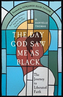 The Day God Saw Me as Black by Thomas, D. Danyelle