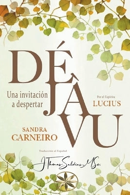 Déjá Vu: Una invitación a despertar by Carneiro, Sandra