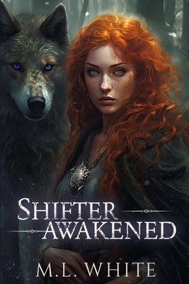 Shifter Awakened by White, M. L.