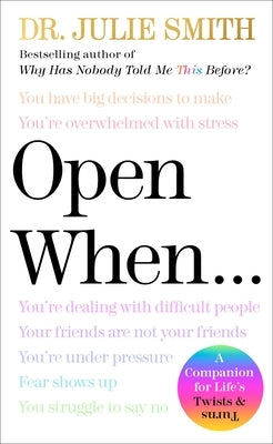 Open When: A Companion for Life's Twists & Turns by Smith, Julie