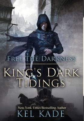 Free the Darkness by Kade, Kel