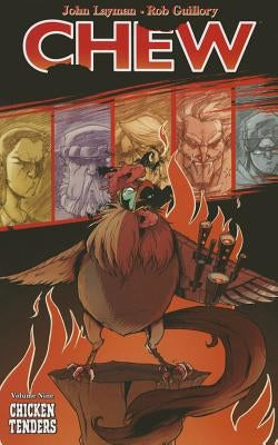 Chew, Volume 9: Chicken Tenders by Layman, John