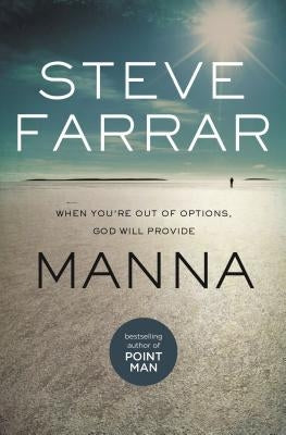 Manna: When You're Out of Options, God Will Provide by Farrar, Steve