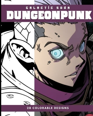 Dungeonpunk (Coloring Book): 28 Colorable Pages by Soda, Galactic