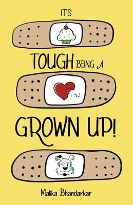 It's Tough Being A Grown Up! by Bhandarkar, Malika