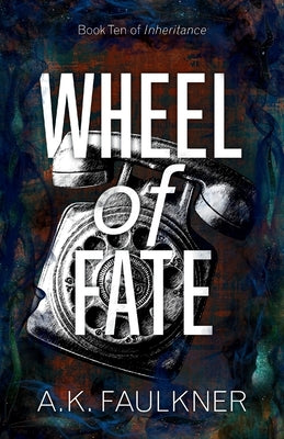 Wheel of Fate by Faulkner, A. K.