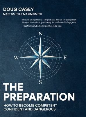 The Preparation: How To Become Competent, Confident, and Dangerous by Casey, Doug