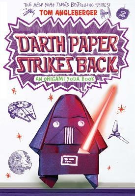 Darth Paper Strikes Back (Origami Yoda #2): An Origami Yoda Book by Angleberger, Tom