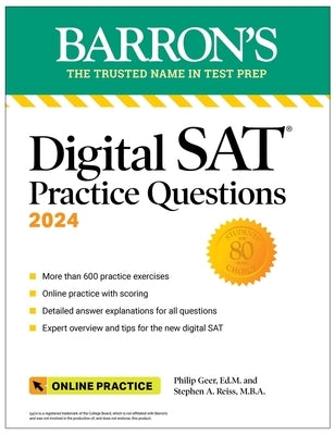 Digital SAT Practice Questions 2024: More Than 600 Practice Exercises for the New Digital SAT + Tips + Online Practice by Geer, Philip