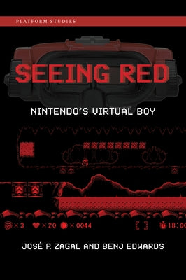 Seeing Red: Nintendo's Virtual Boy by Zagal, Jose P.