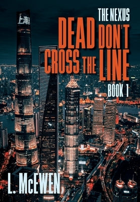 Dead Don't Cross The Line by McEwen, L.