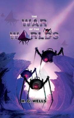 The War Of The Worlds: Arrival Of The Martians by Wells, Hg