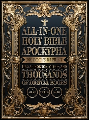 All-In-One Holy Bible with Apocrypha: 300 Books in Print Plus Audiobook, Videos, and Thousands of Digital Books by Publishing, Dunatos