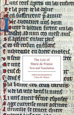 The Lais of Marie de France: Text and Translation by Waters, Claire M.