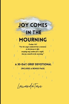 Joy Comes In The Mourning by Tave, Lawanda