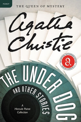The Under Dog and Other Stories: A Hercule Poirot Mystery: The Official Authorized Edition by Christie, Agatha