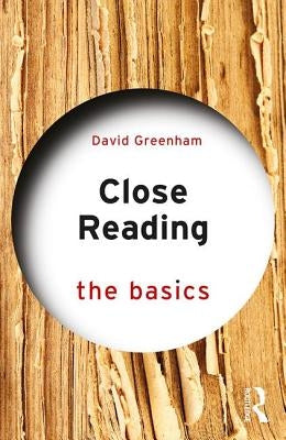 Close Reading: The Basics by Greenham, David