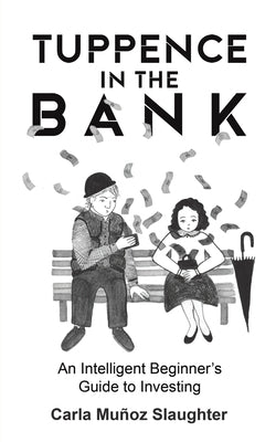 Tuppence in the Bank by Slaughter, Carla Mu&#241;oz