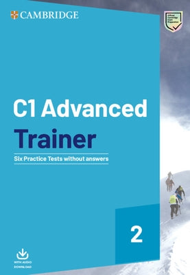 C1 Advanced Trainer 2 Six Practice Tests Without Answers with Audio Download by Cambridge University Press