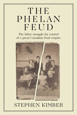 The Phelan Feud: The Bitter Struggle for Control of the Family Firm by Kimber, Stephen