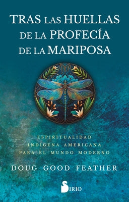 Tras Las Huellas de la Profec?a de la Mariposa by Good Feather, Doug