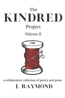 The Kindred Project: Vol. II by Raymond, J.