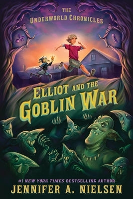 Elliot and the Goblin War by Nielsen, Jennifer A.