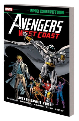 Avengers West Coast Epic Collection: Lost in Space-Time [New Printing] by Englehart, Steve