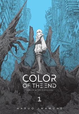 The Color of the End: Mission in the Apocalypse, Vol. 1: Volume 1 by Iwamune, Haruo