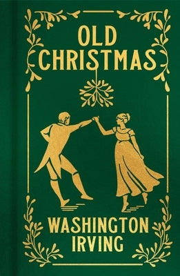 Old Christmas: Gilded Pocket Edition by Irving, Washington