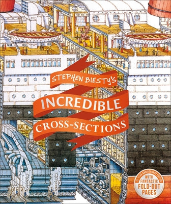 Stephen Biesty's Incredible Cross-Sections by Biesty, Stephen