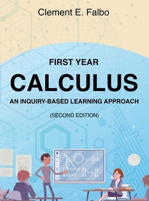 First Year Calculus, An Inquiry-Based Learning Approach by Falbo, Clement