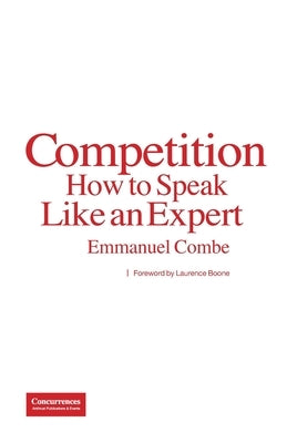 Competition: How to Speak Like an Expert by Combe, Emmanuel