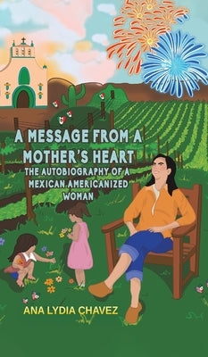 A Message from a Mother's Heart by Chavez, Ana Lydia