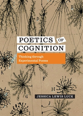 Poetics of Cognition: Thinking Through Experimental Poems by Luck, Jessica Lewis