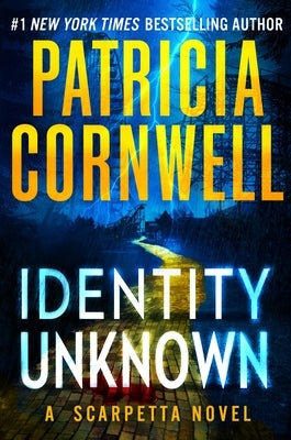 Identity Unknown by Cornwell, Patricia