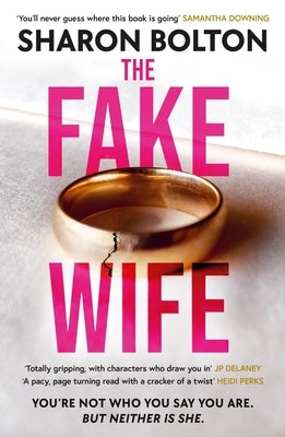 The Fake Wife: The Gripping, Shocking Thriller Sensation That Reads Like a TV Boxset from the Million-Copies Sold Author by Bolton, Sharon