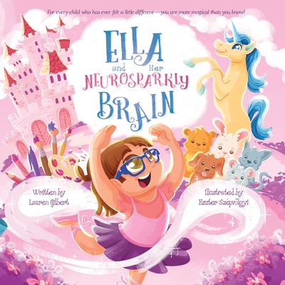 Ella and Her Neurosparkly Brain by Gilbert, Lauren