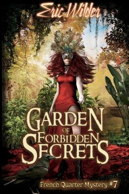 Garden of Forbidden Secrets by Wilder, Eric