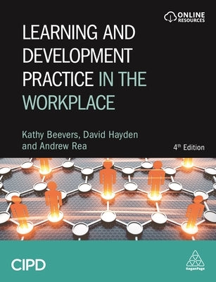 Learning and Development Practice in the Workplace by Beevers, Kathy