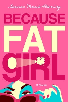 Because Fat Girl by Fleming, Lauren Marie