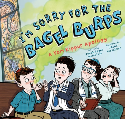 I'm Sorry for the Bagel Burps: A Yom Kippur Apology by Weinstein, Jacob Sager