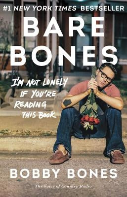 Bare Bones: I'm Not Lonely If You're Reading This Book by Bones, Bobby