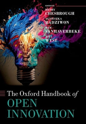 The Oxford Handbook of Open Innovation by Chesbrough, Henry