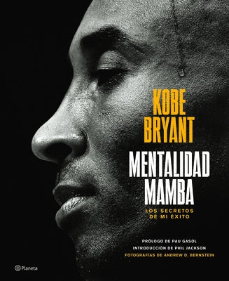 Mentalidad Mamba: Los Secretos de Mi Éxito / The Mamba Mentality by Bryant, Kobe