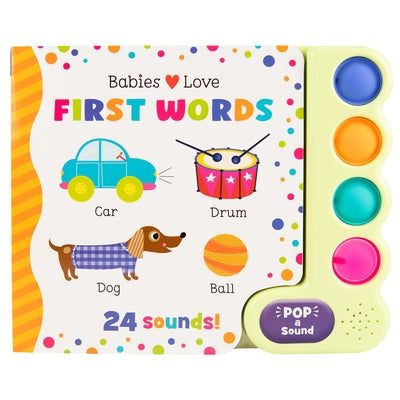 Babies Love First Words (Pop-A-Sound) by Hogan, Martina