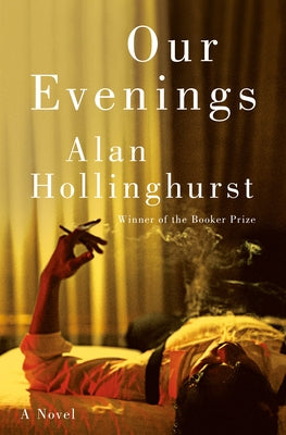 Our Evenings by Hollinghurst, Alan