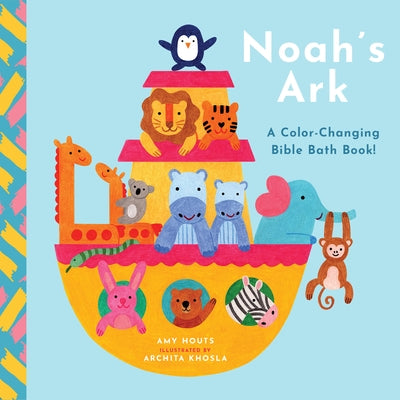 Noah's Ark: A Color-Changing Bible Bath Book! by Houts, Amy