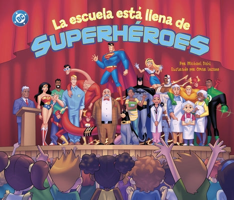 La Escuela Está Llena de Superhéroes (School Is Full of Super Heroes) by Dahl, Michael
