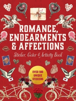 Romance, Endearments & Affections Sticker, Color & Activity Book: Over 500 Unique Stickers by Editors of Chartwell Books